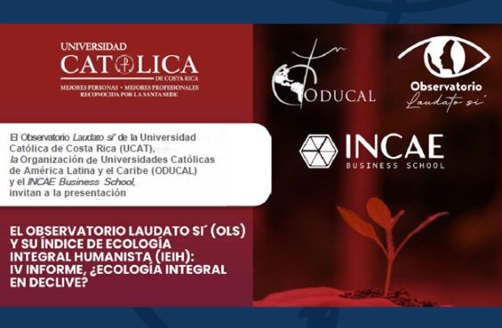Presentación del Índice de Ecología Integral Humanista “IV Informe, ¿Ecología integral en declive?”; del Observatorio Laudato Si’